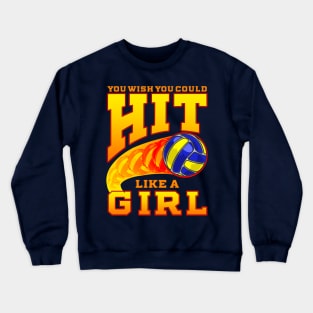 Volleyball You Wish You Could Hit Like A Girl Player Coach Mom Crewneck Sweatshirt